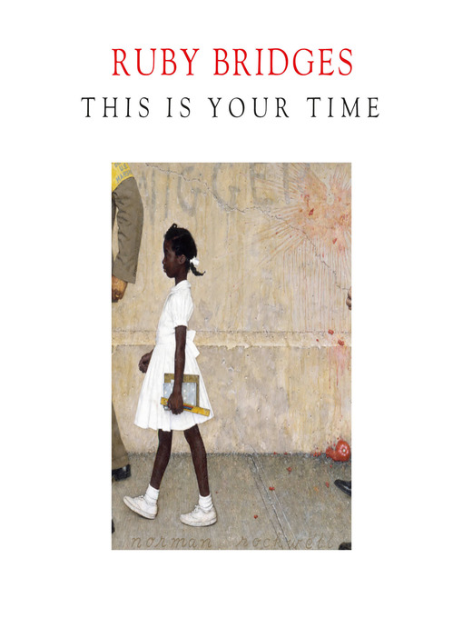 Title details for This Is Your Time by Ruby Bridges - Available